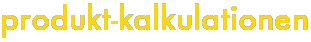 produkt-kalkulationen